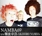 NAMBA69 (ex-難波章浩-AKIHIRO NAMBA-）